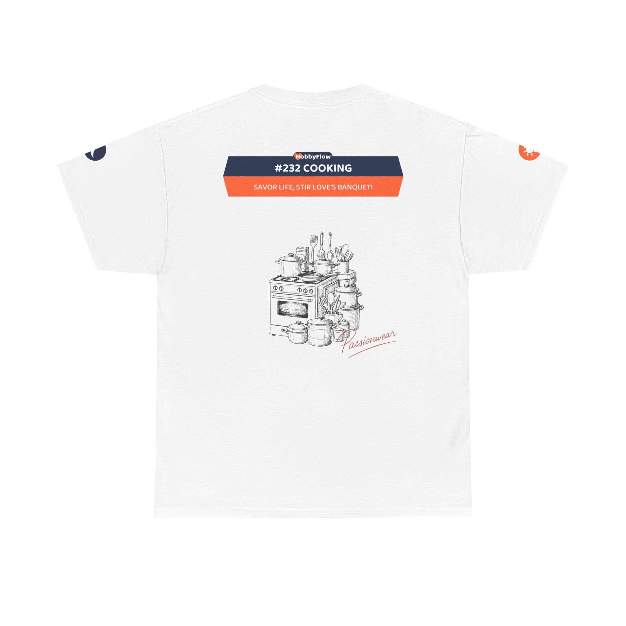 HobbyFlow #232 Cooking Tee - Essential Food & Drink Wear: Savor Life, Stir Love's Banquet!