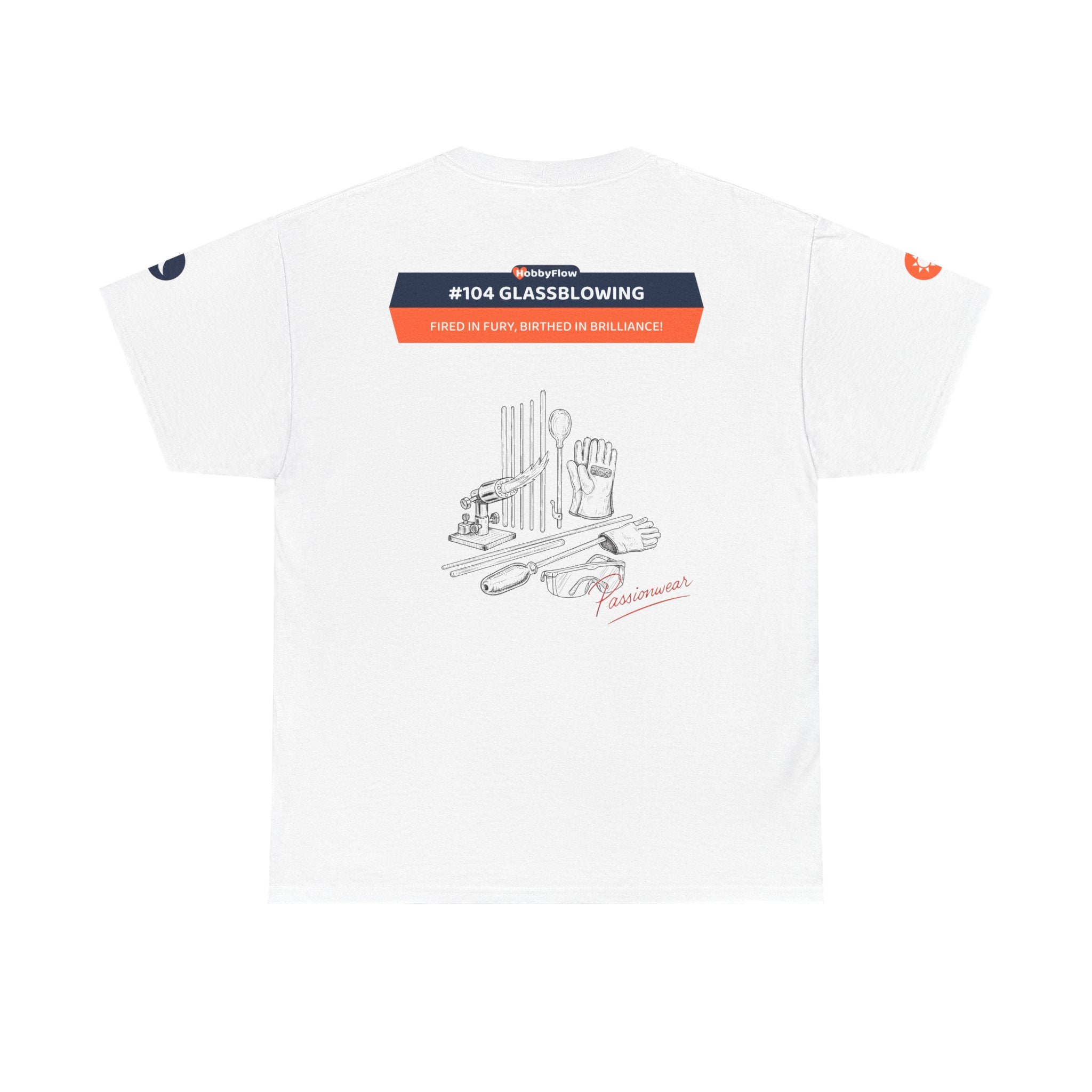 HobbyFlow #104 Glassblowing Tee - Essential Creative Arts & Crafts Wear: Fired in Fury, Birthed in Brilliance!