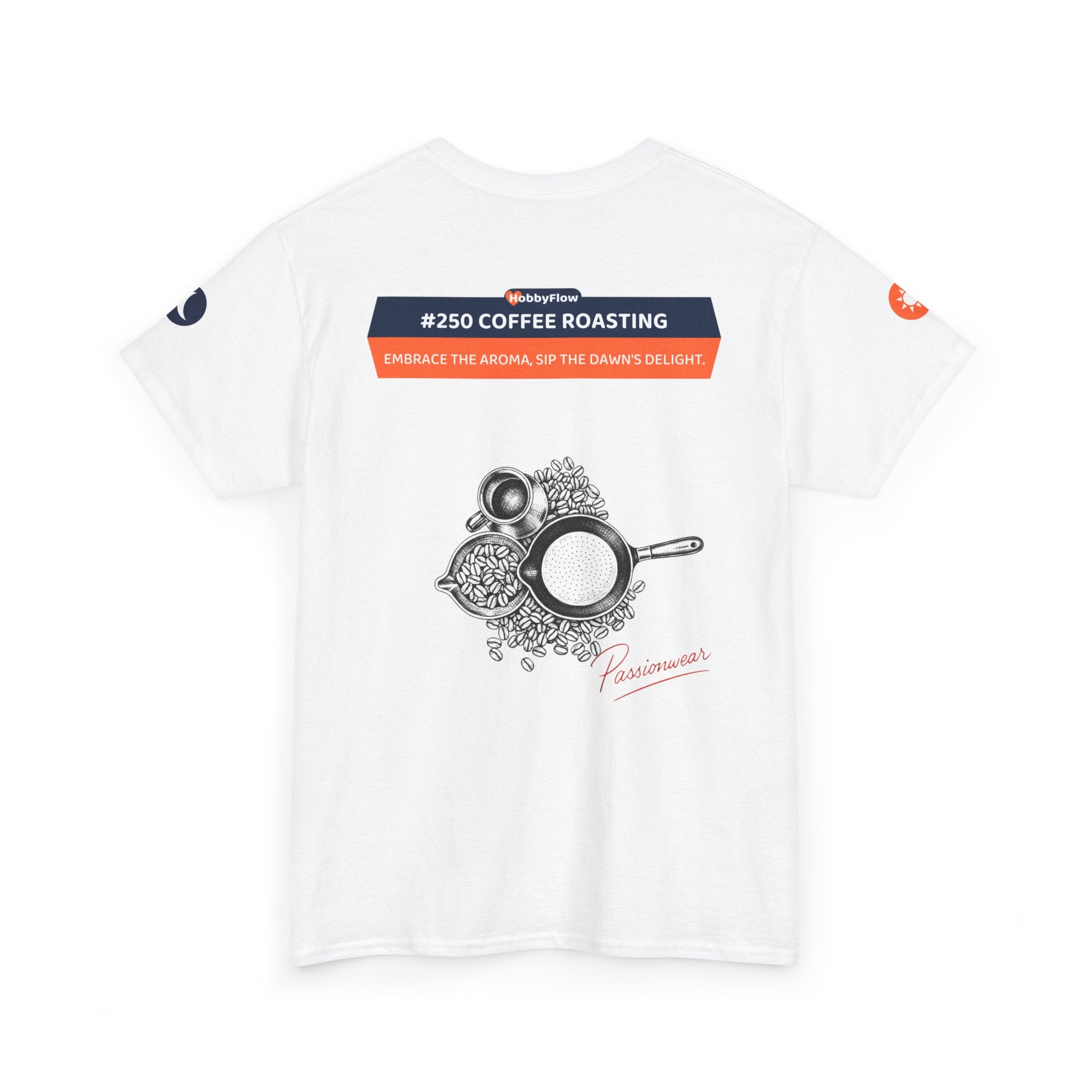 HobbyFlow #250 Coffee roasting Tee - Essential Food & Drink Wear: Embrace the Aroma, Sip the Dawn's Delight.