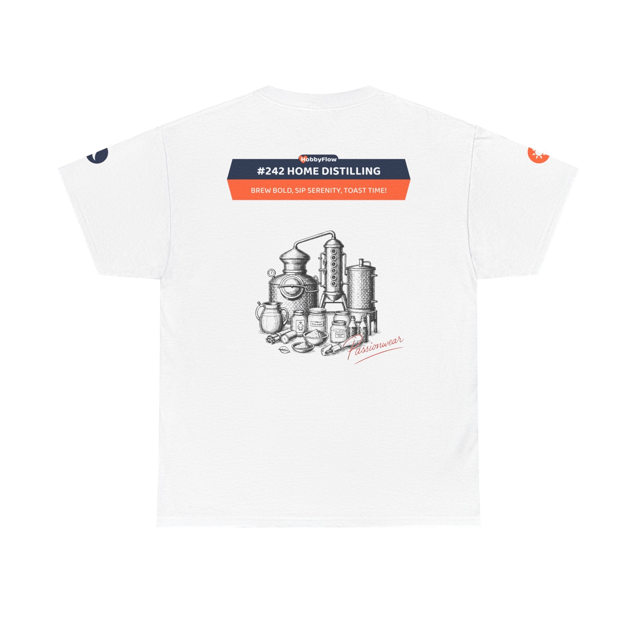 HobbyFlow #242 Home distilling Tee - Essential Food & Drink Wear: Brew Bold, Sip Serenity, Toast Time!