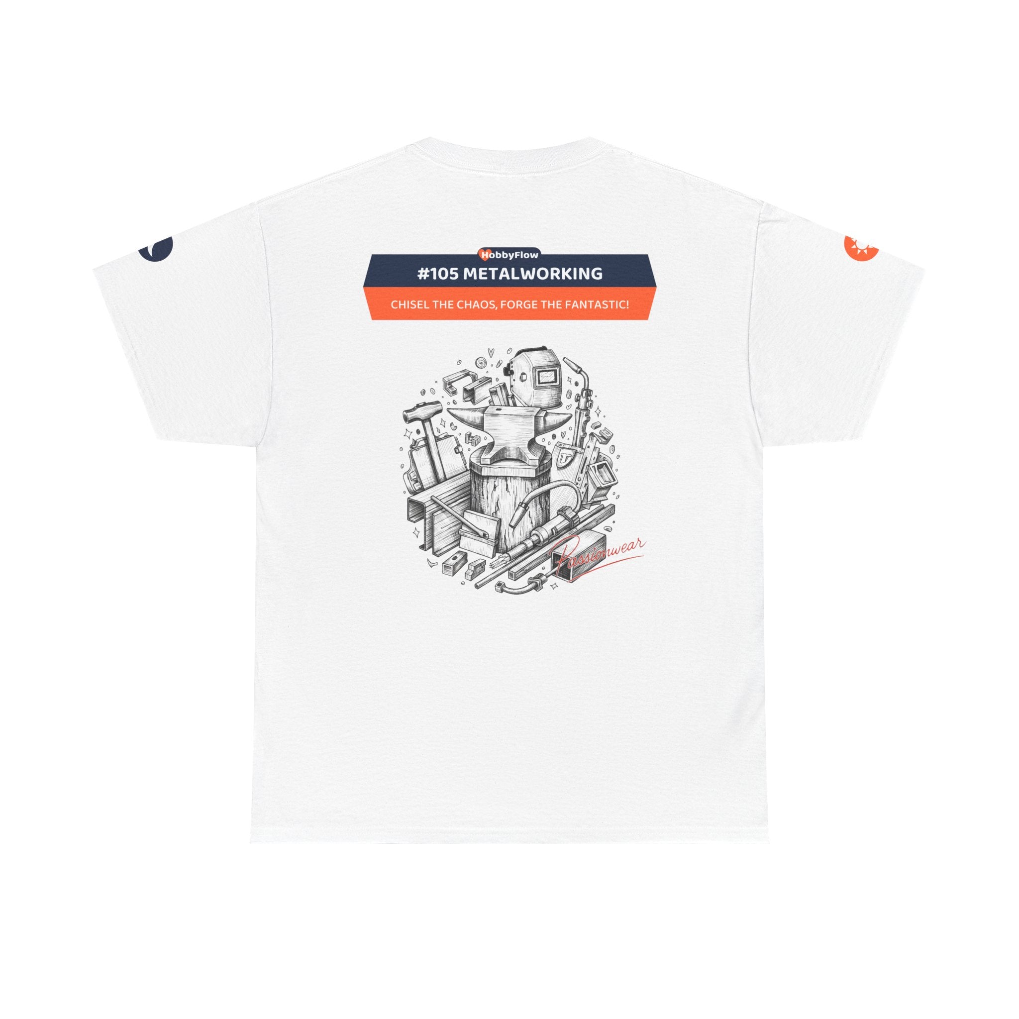 HobbyFlow #105 Metalworking Tee - Essential Creative Arts & Crafts Wear: Chisel the Chaos, Forge the Fantastic!
