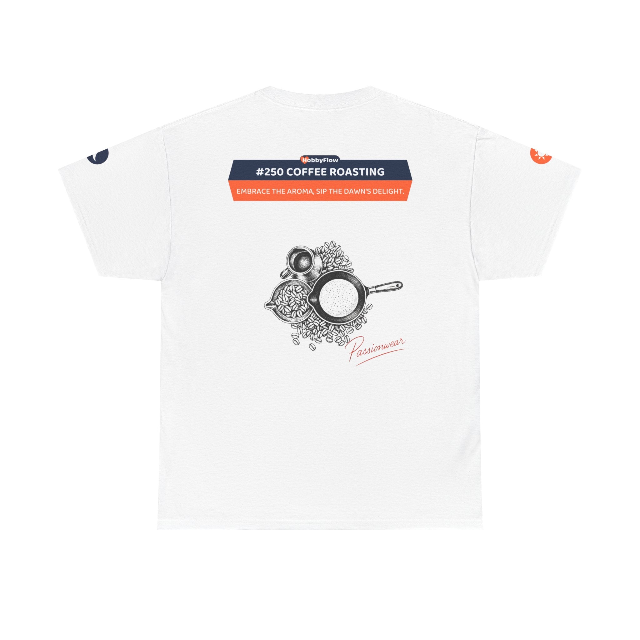 HobbyFlow #250 Coffee roasting Tee - Essential Food & Drink Wear: Embrace the Aroma, Sip the Dawn's Delight.