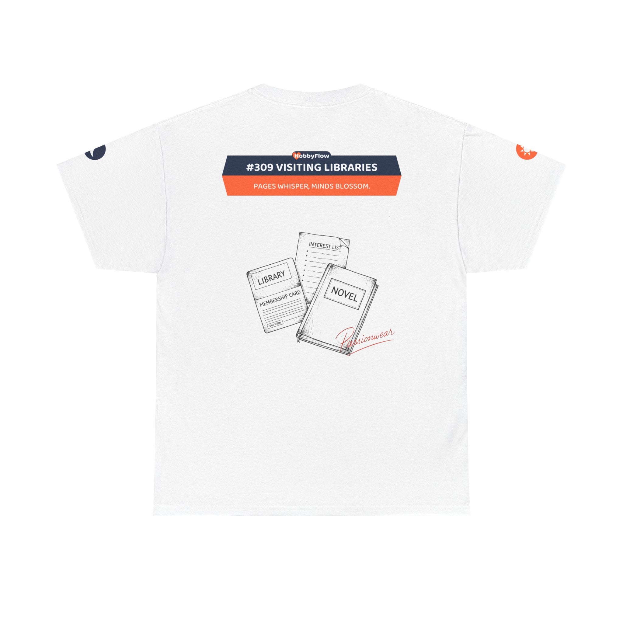 HobbyFlow #309 Visiting libraries Tee - Essential Intellectual & Educational Wear: Pages Whisper, Minds Blossom.