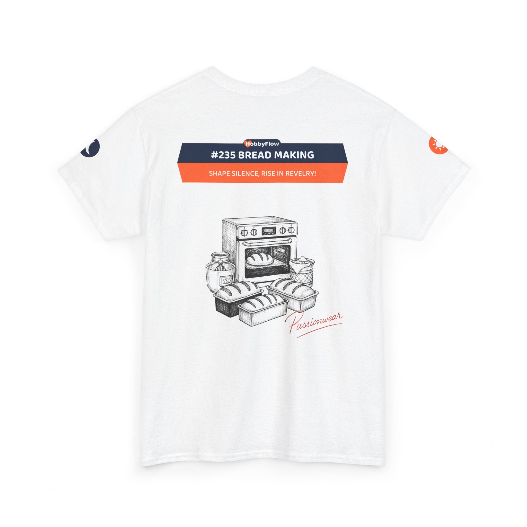 HobbyFlow #235 Bread making Tee - Essential Food & Drink Wear: Shape Silence, Rise in Revelry!