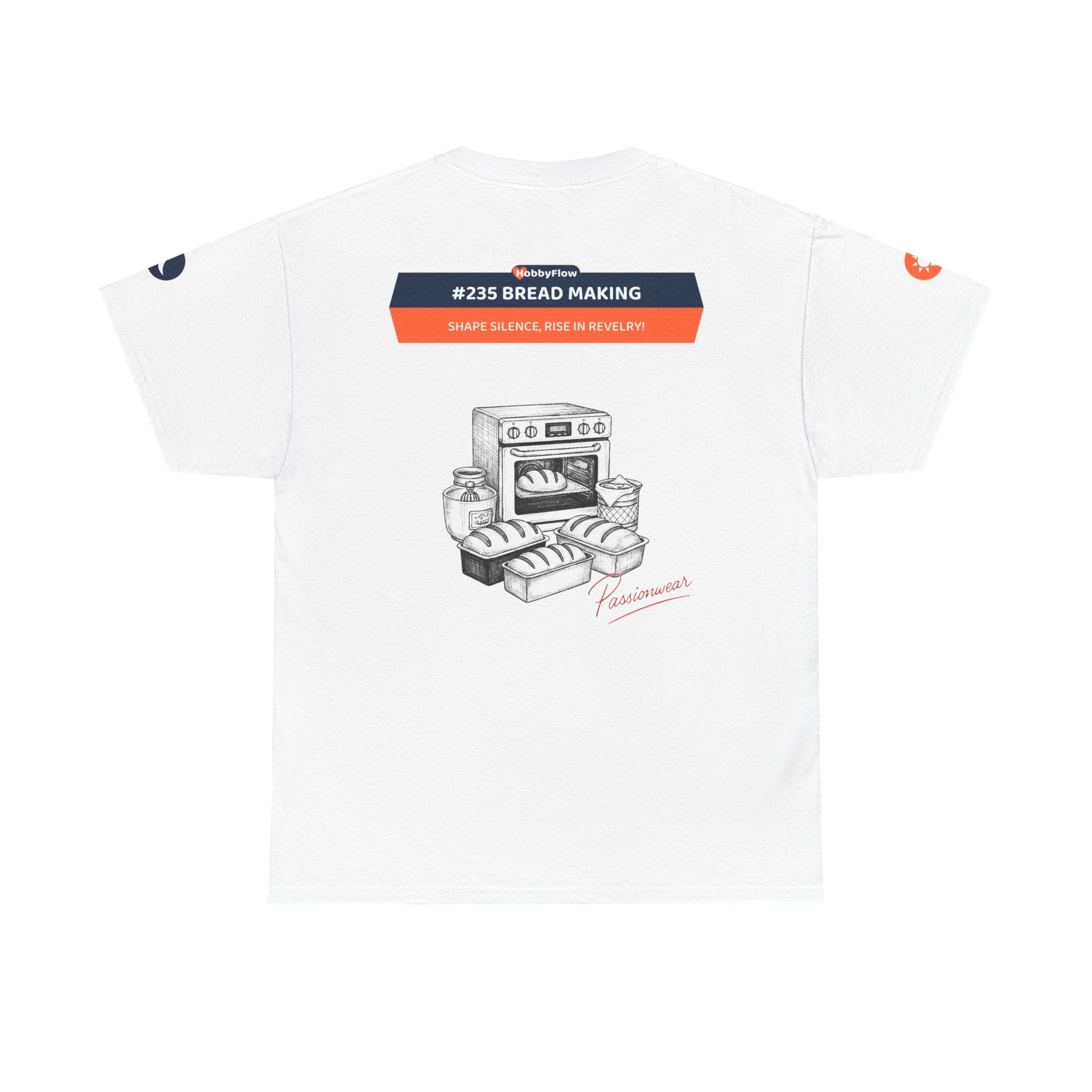 HobbyFlow #235 Bread making Tee - Essential Food & Drink Wear: Shape Silence, Rise in Revelry!